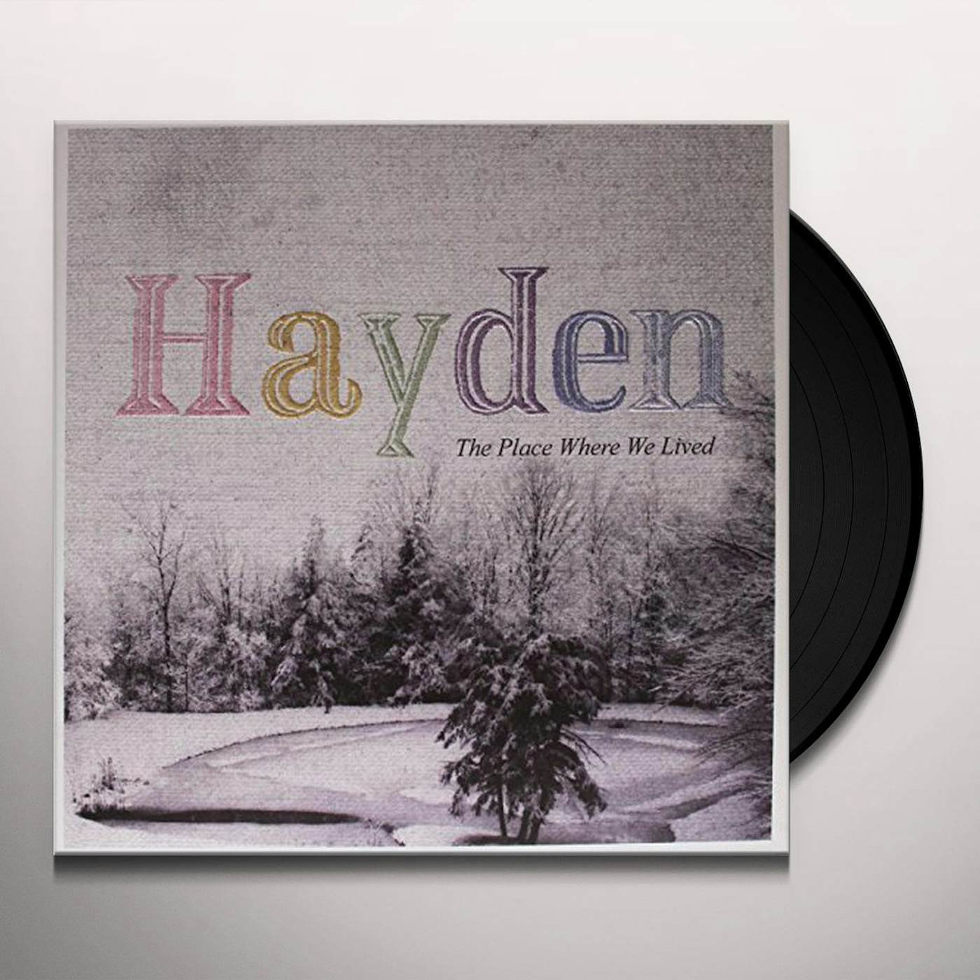 Hayden PLACE WHERE WE LIVED (LP) Vinyl Record