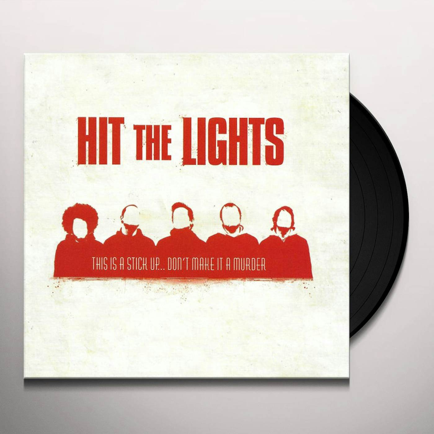 Hit The Lights THIS IS A STICK UP DON'T MAKE IT A MURDER Vinyl Record