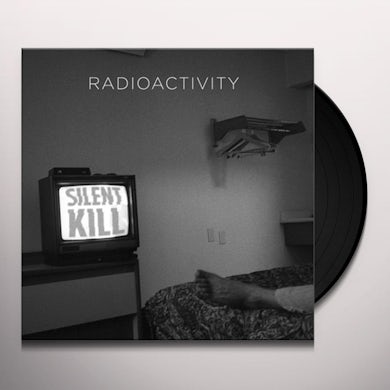 Radioactivity SILENT KILL Vinyl Record