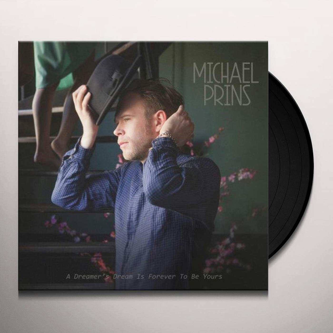 Michael Prins DREAMER'S DREAM IS FOREVER TO BE YOURS (180G) Vinyl Record