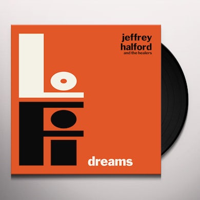 Jeffrey Halford & The Healers LO-FI DREAMS Vinyl Record