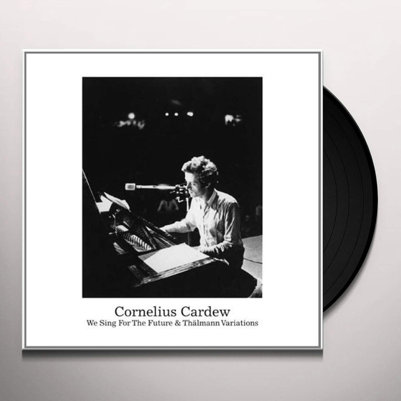 Cornelius Cardew WE SING FOR THE FUTURE & THALMANN VARIATIONS Vinyl Record