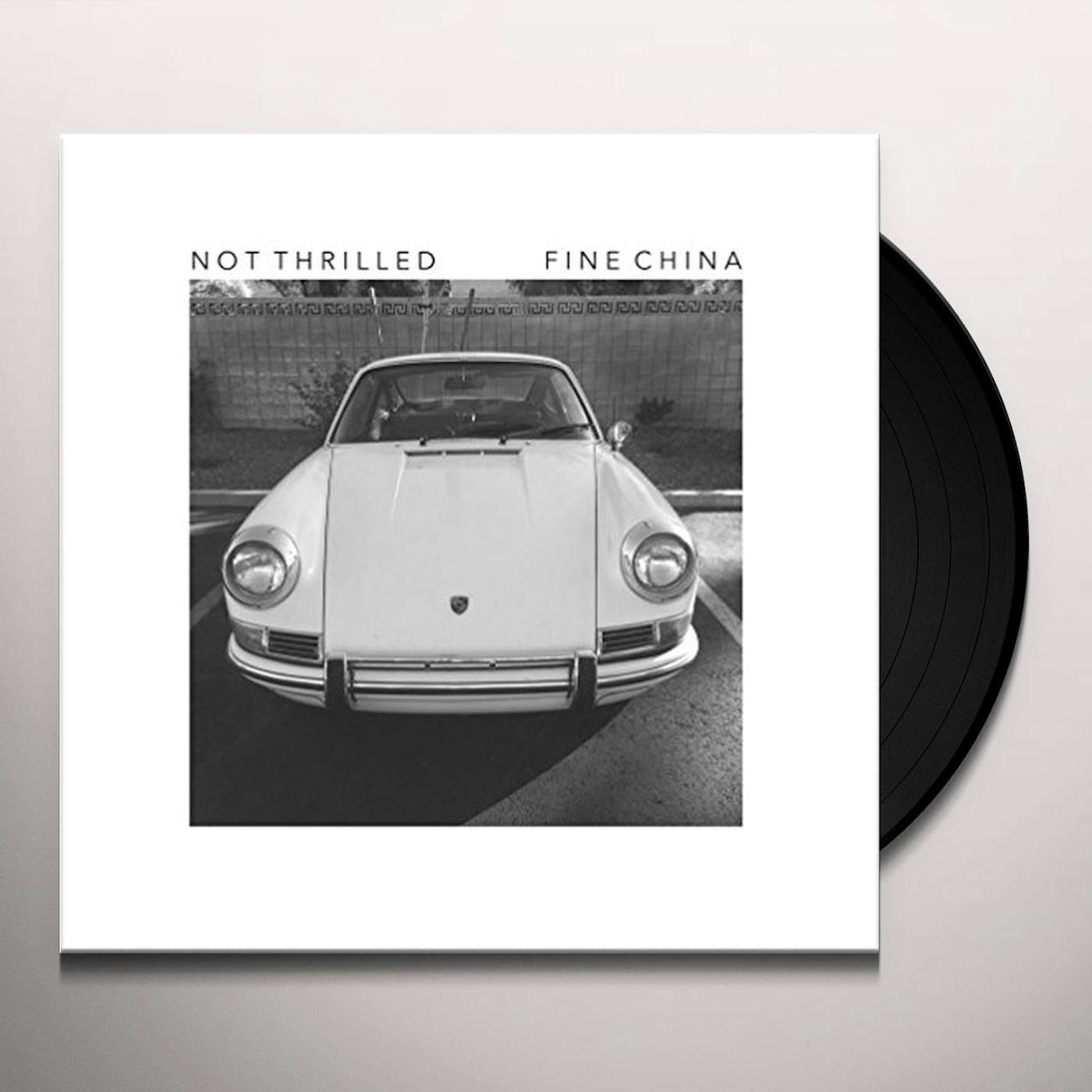 Fine China Not Thrilled Vinyl Record