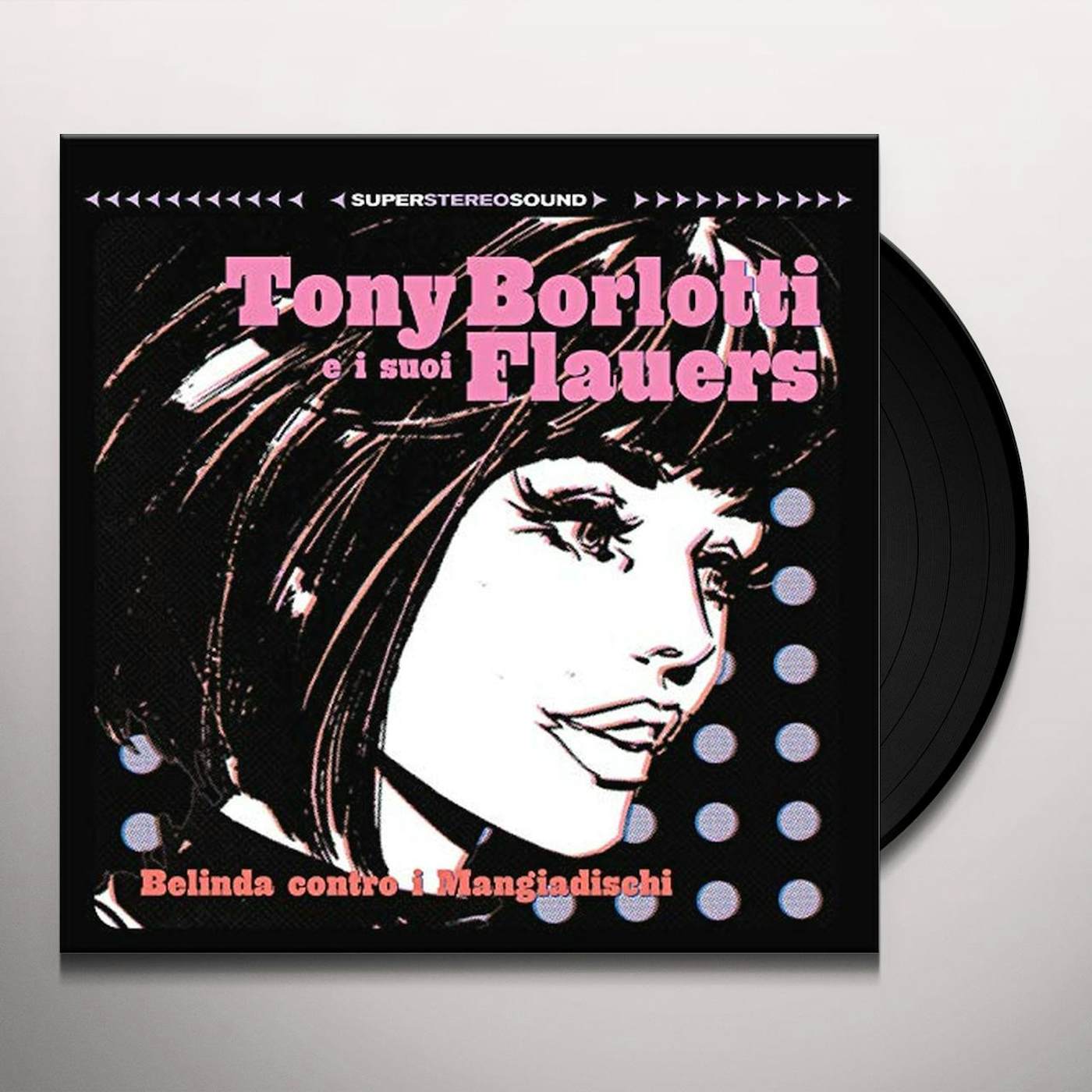 Tony Barlotti / I Suoi Flauers BELINDA CONTRO I MANGIADISCHI Vinyl Record