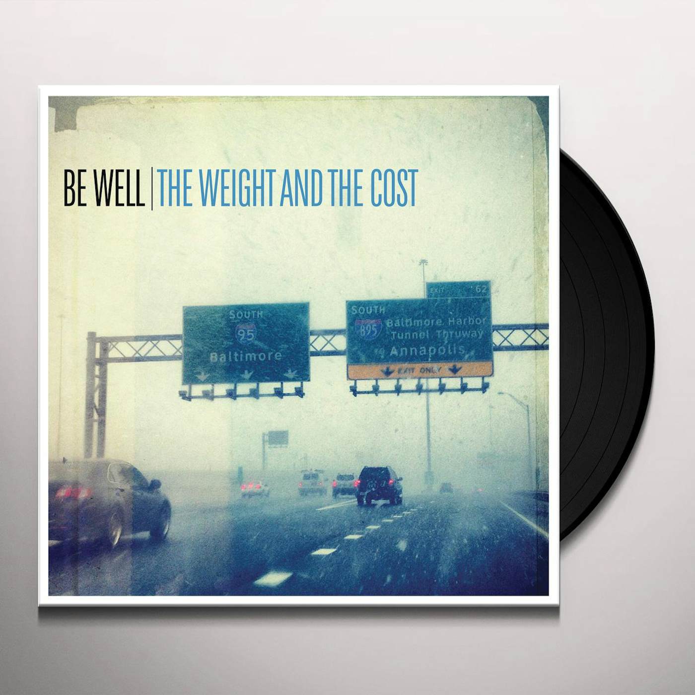 Be Well WEIGHT & THE COST Vinyl Record