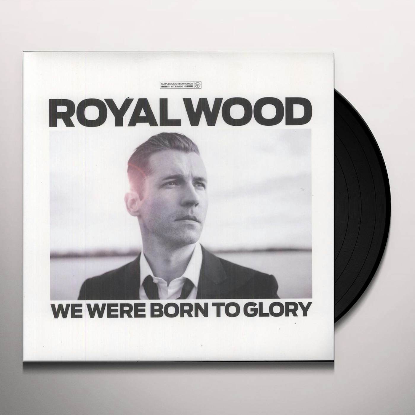 Royal Wood We Were Born To Glory Vinyl Record