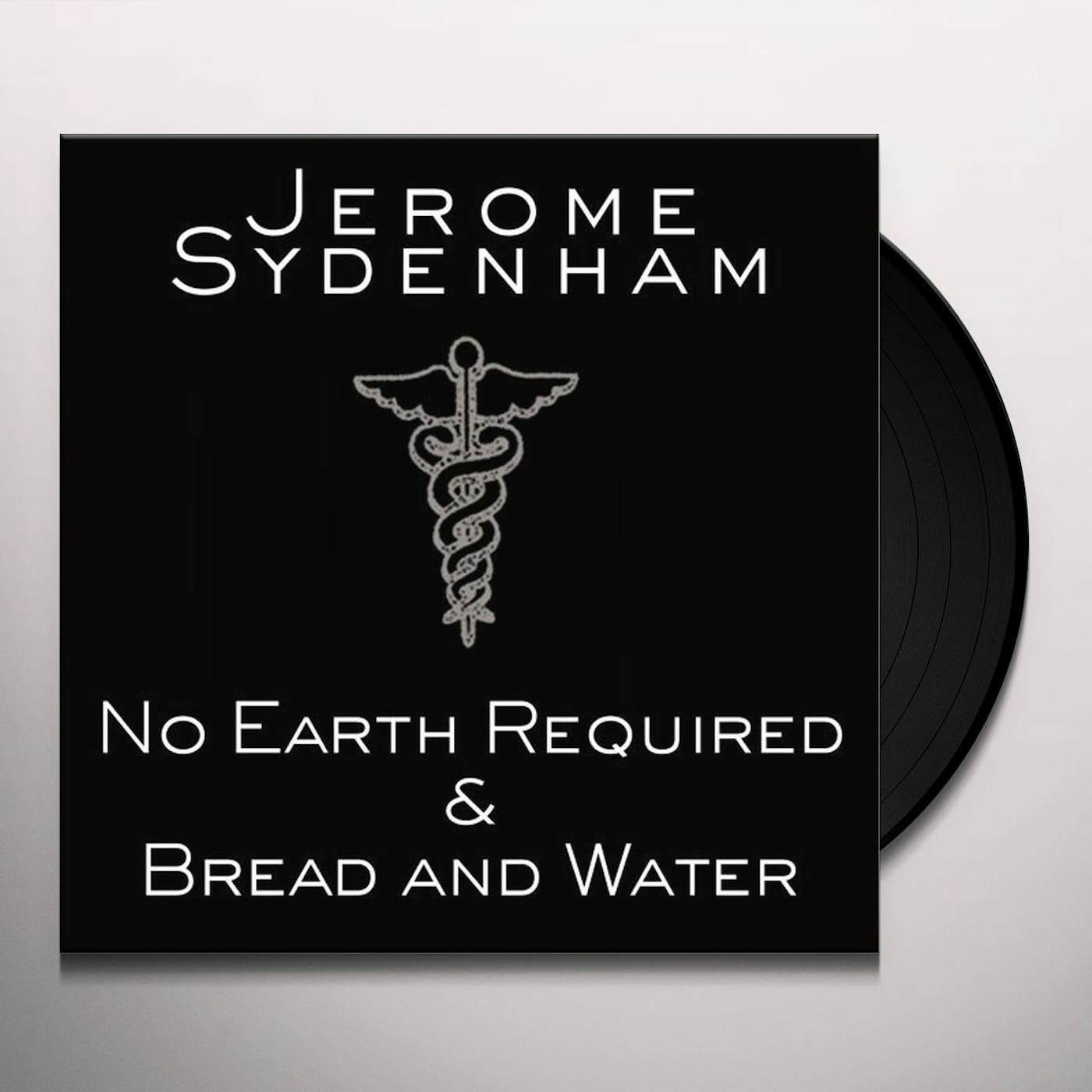 Jerome Sydenham NO EARTH REQUIRED & BREAD & WATER Vinyl Record