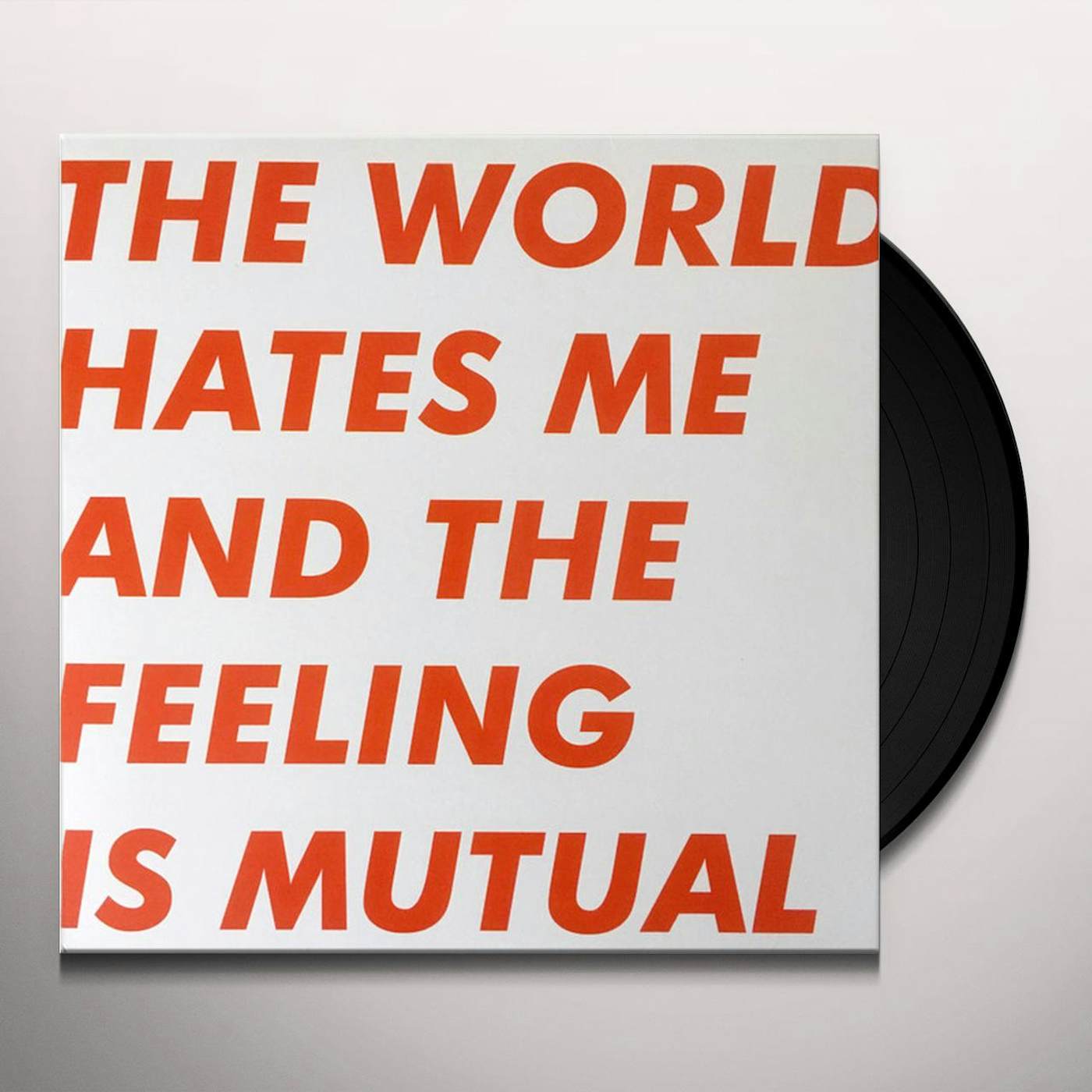 Six by Seven The World Hates Me And The Feeling Is Mutual Vinyl Record
