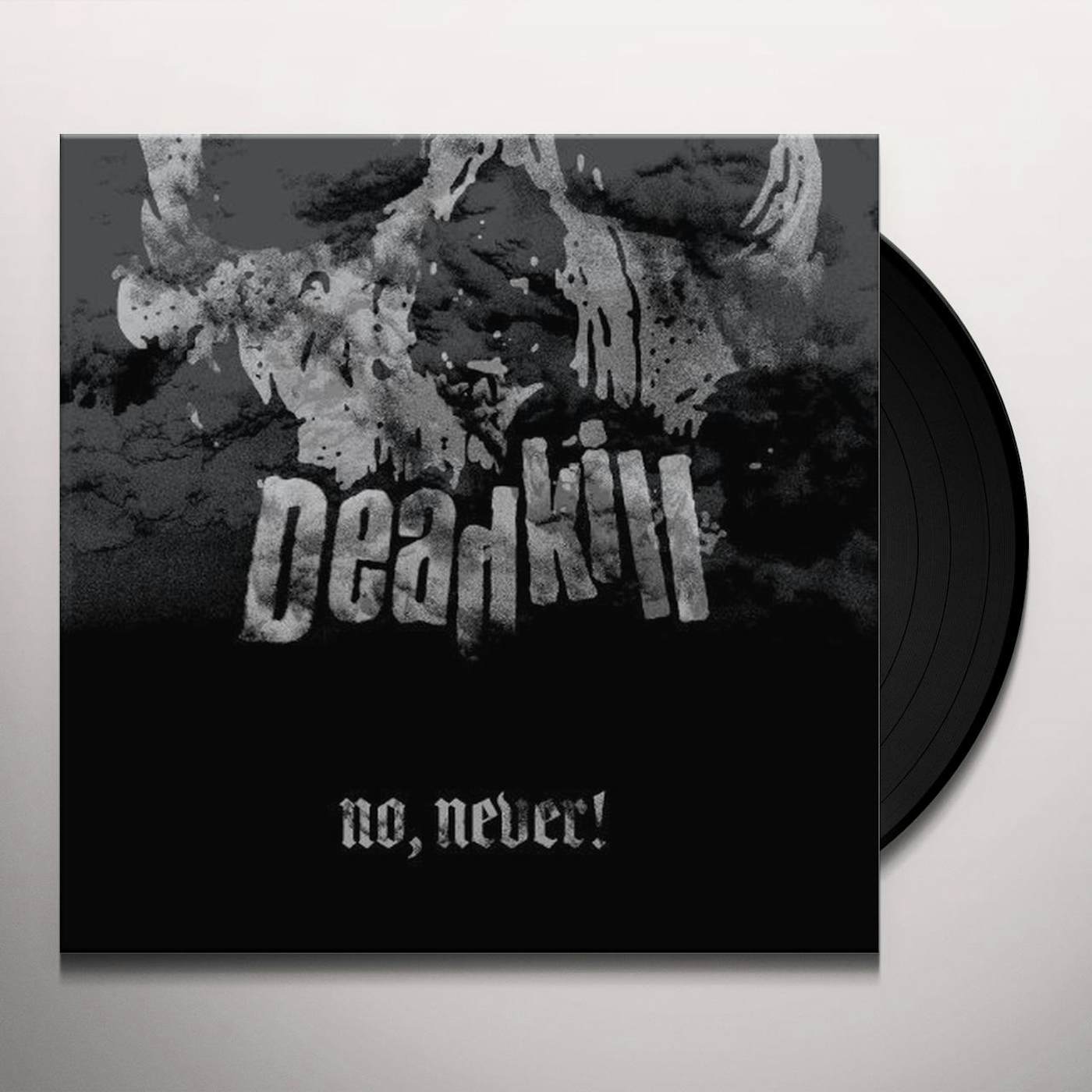Deadkill NO NEVER Vinyl Record
