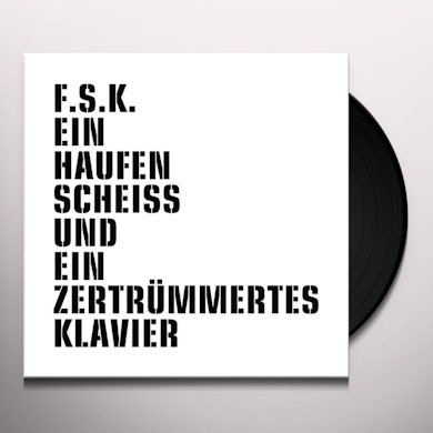 F.S.K. EIN HAUFEN SCHEISS UND EIN ZERTRUMMERTES KLAVIER Vinyl Record
