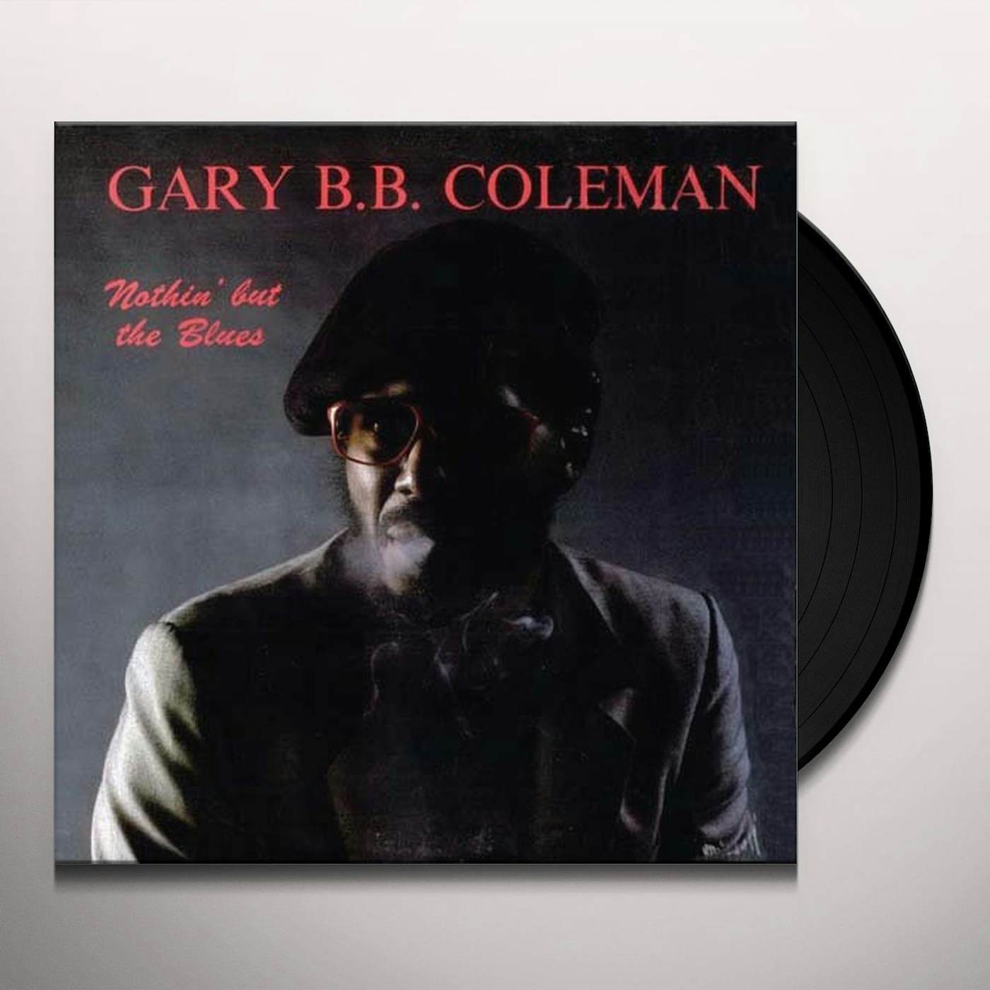 Gary B.B. Coleman NOTHIN' BUT THE BLUES Vinyl Record