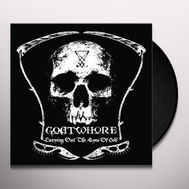 Goatwhore CARVING OUT THE EYES OF GOD Vinyl Record
