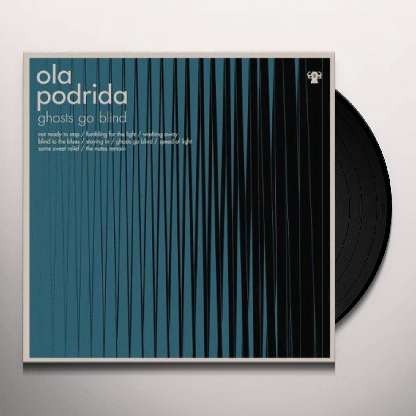 Ola Podrida Ghosts Go Blind Vinyl Record