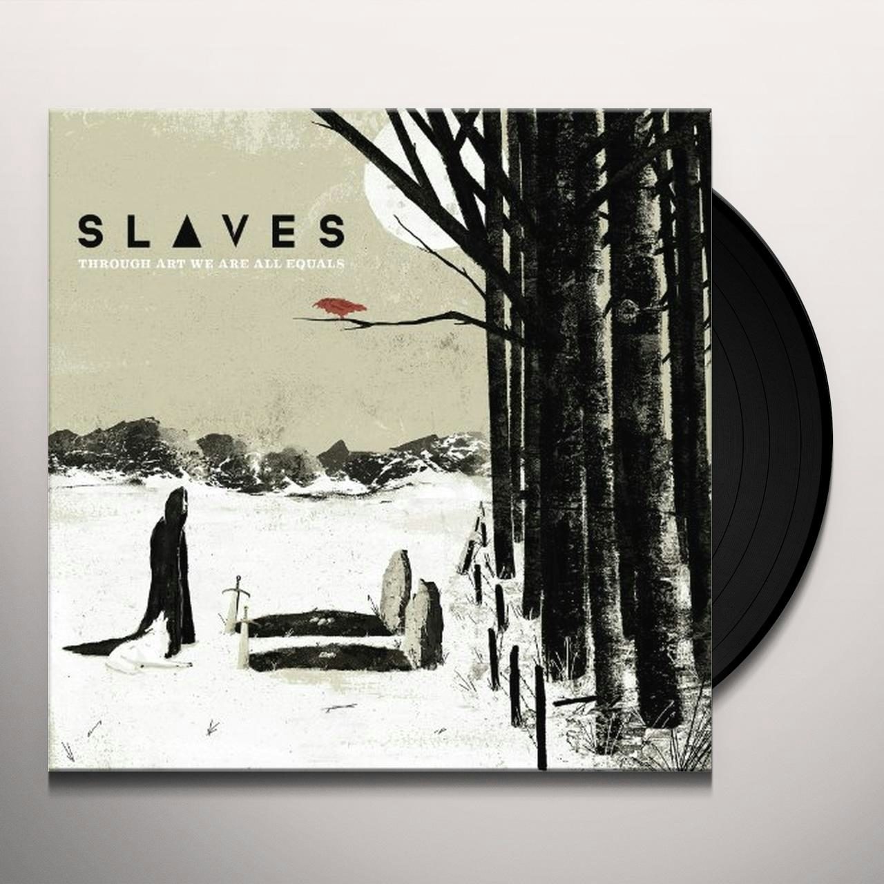 Slaves Through Art We Are All Equals Vinyl Record