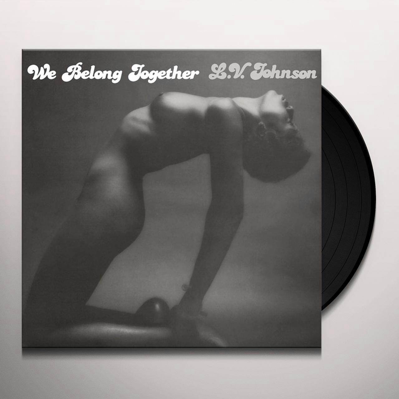 L.V. Johnson WE BELONG TOGETHER Vinyl Record