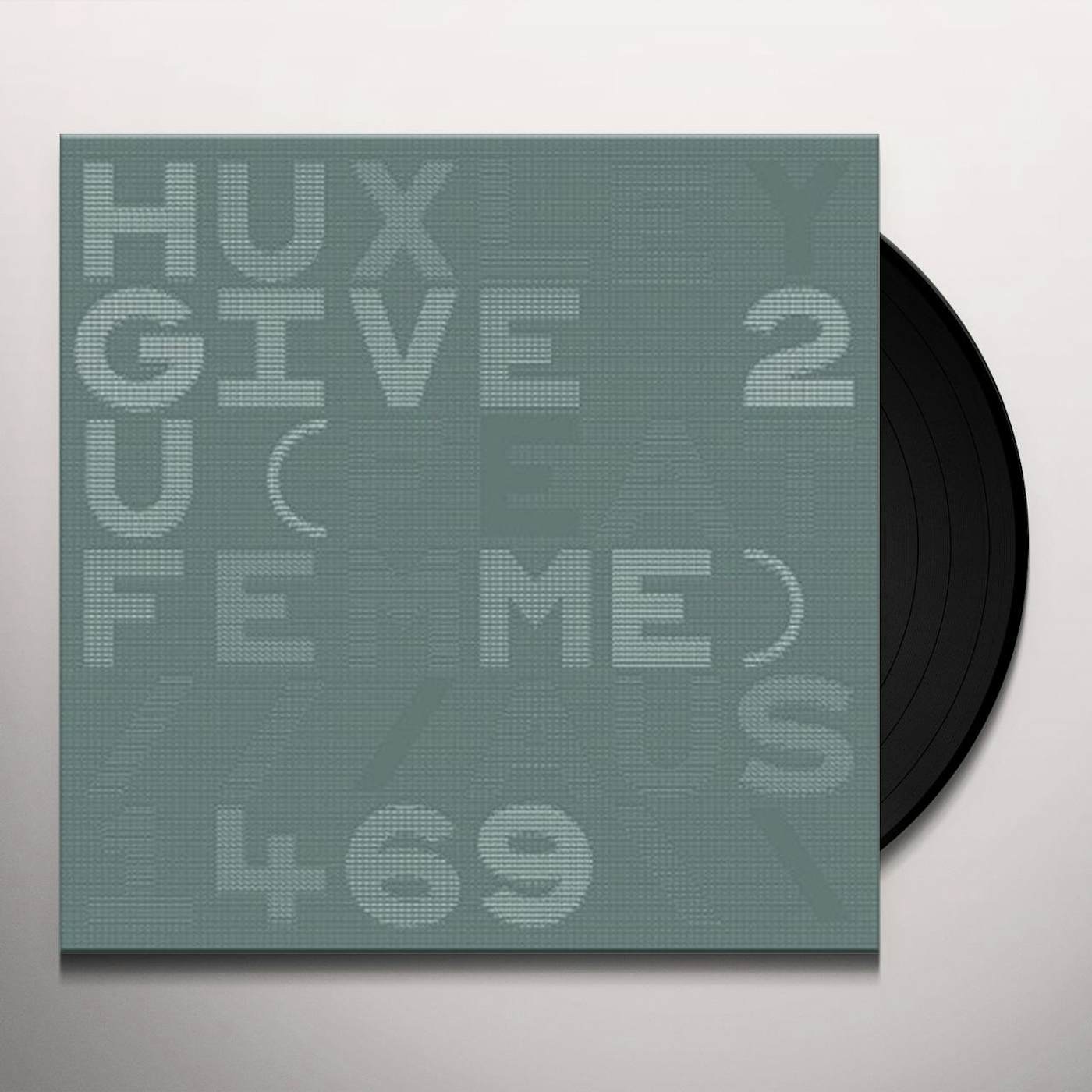 Huxley Give 2 U Vinyl Record