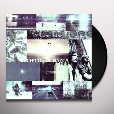 CHICOS DE NAZCA ETHER Vinyl Record