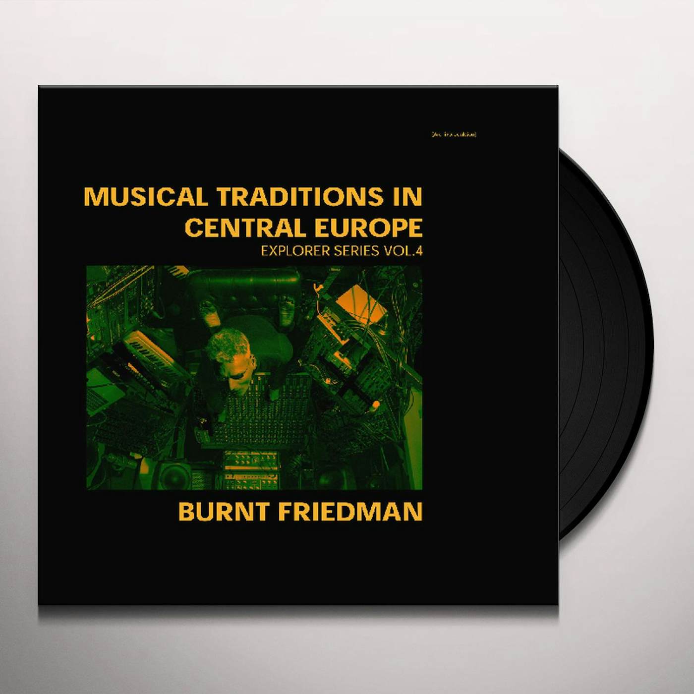Burnt Friedman TRADITIONS IN CENTRAL EUROPE: EXPLORER SERIES 4 Vinyl Record