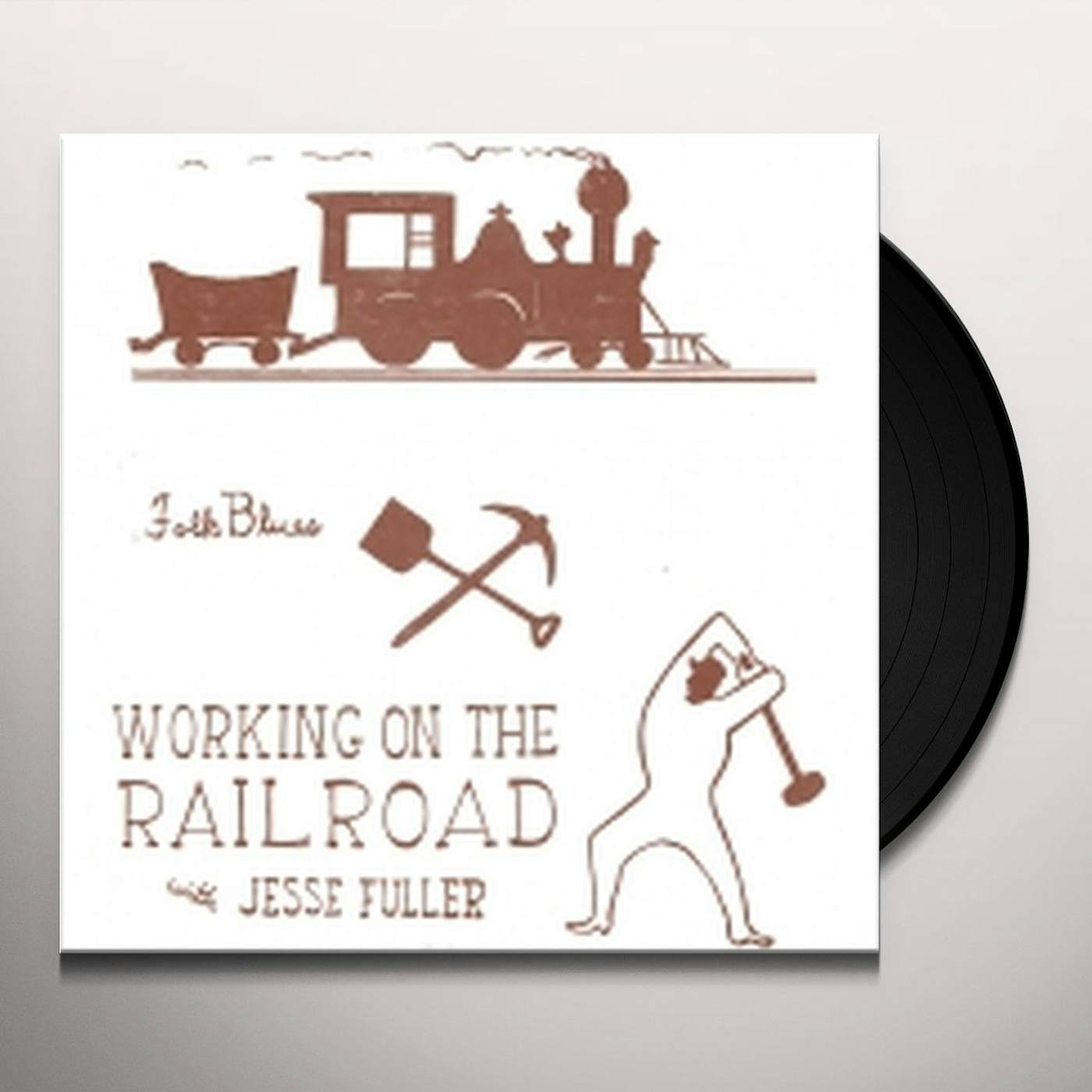 Jesse Fuller Working On The Railroad Vinyl Record
