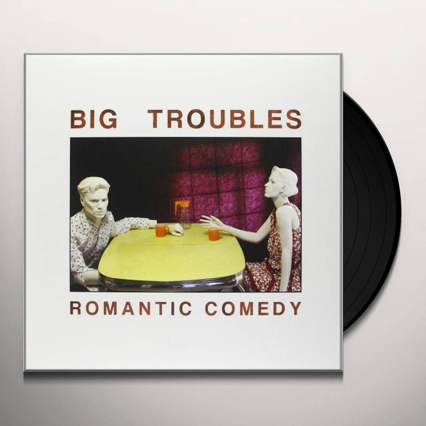 Big Troubles Romantic Comedy Vinyl Record
