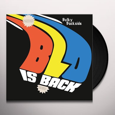 Bulky Backside   Blo Is Back Vinyl Record