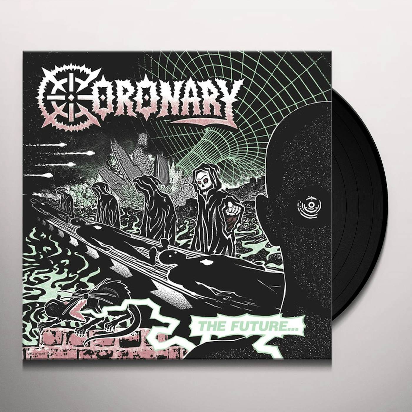 Coronary FUTURE...IS NOW Vinyl Record