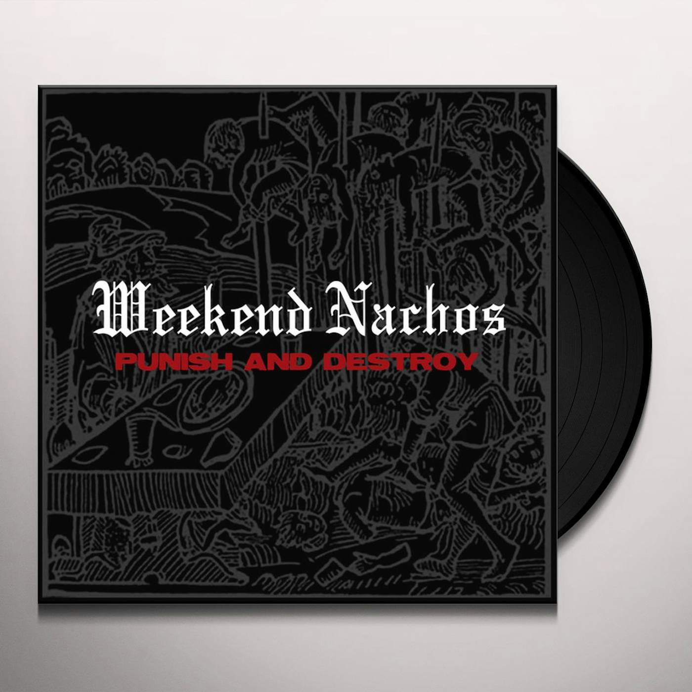 Weekend Nachos Punish and Destroy Vinyl Record