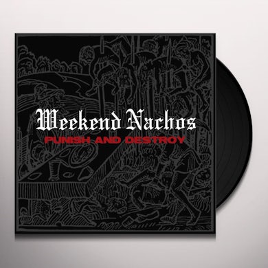 Weekend Nachos PUNISH & DESTROY Vinyl Record