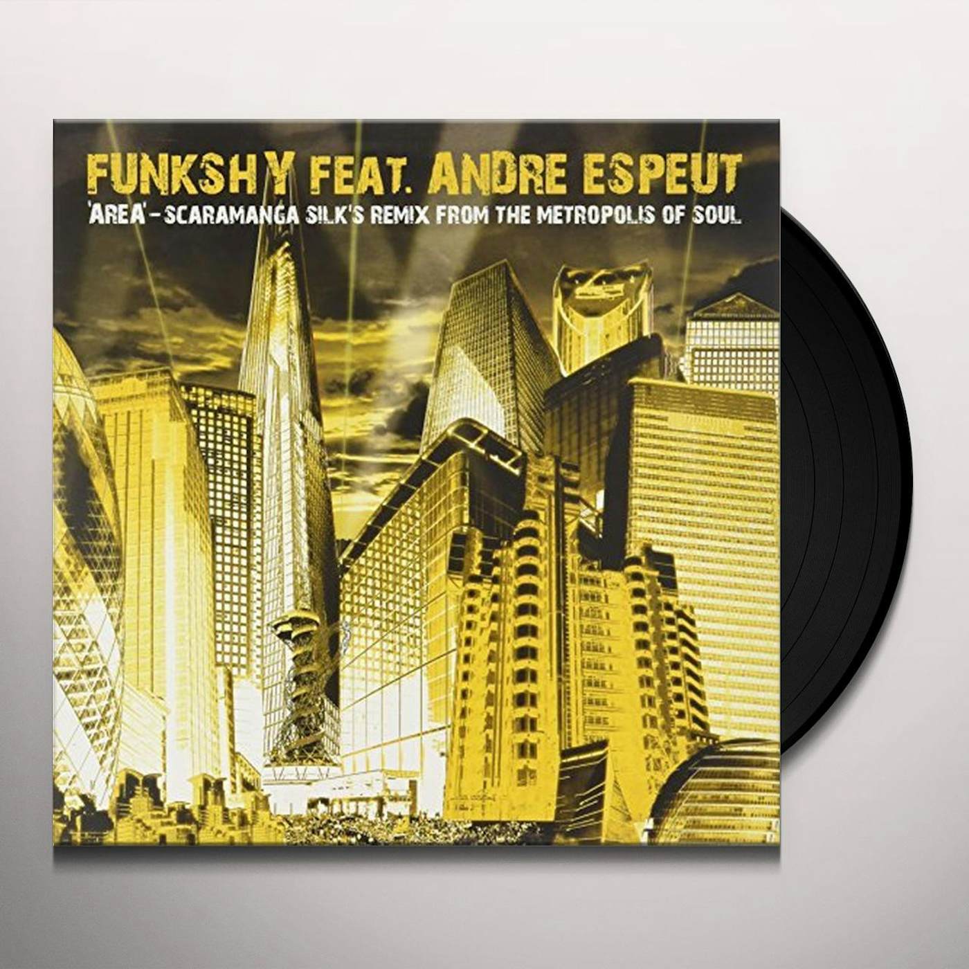 Funkshy Ft Andre Espeut AREA (SCARAMANGA SILK REMIX) Vinyl Record
