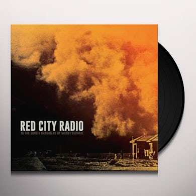 Red City Radio TO THE SONS & DAUGHTERS OF WOODY GUTHRIE Vinyl Record