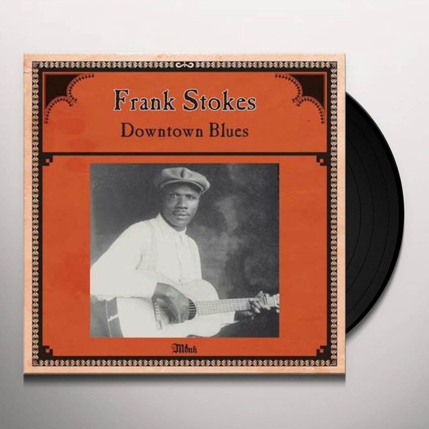 Frank Stokes DOWNTOWN BLUES Vinyl Record