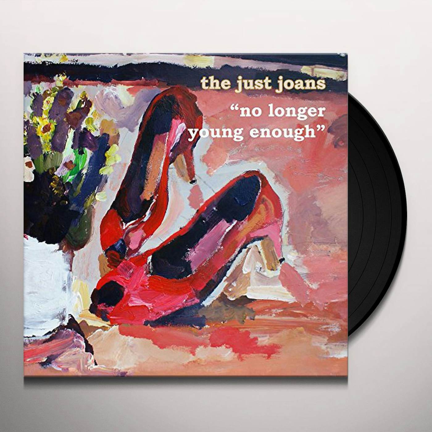 The Just Joans No Longer Young Enough Vinyl Record