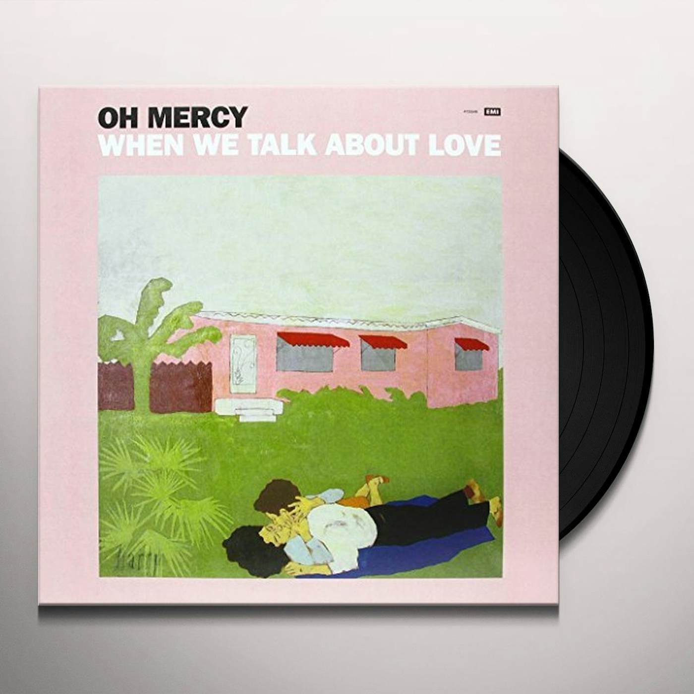 Oh Mercy When We Talk About Love Vinyl Record