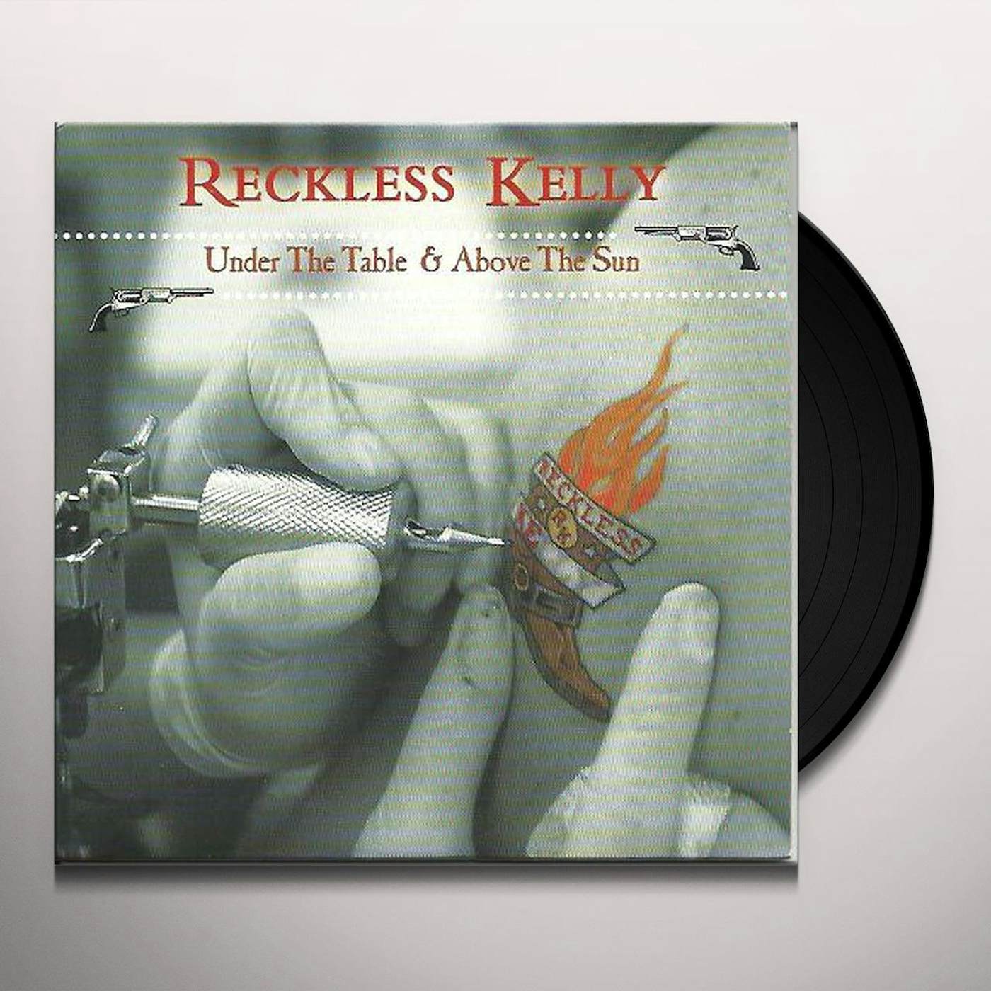 Reckless Kelly UNDER THE TABLE AND ABOVE THE SUN Vinyl Record