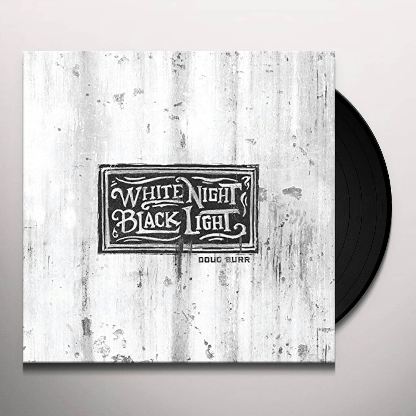Doug Burr WHITE NIGHT BLACK LIGHT Vinyl Record