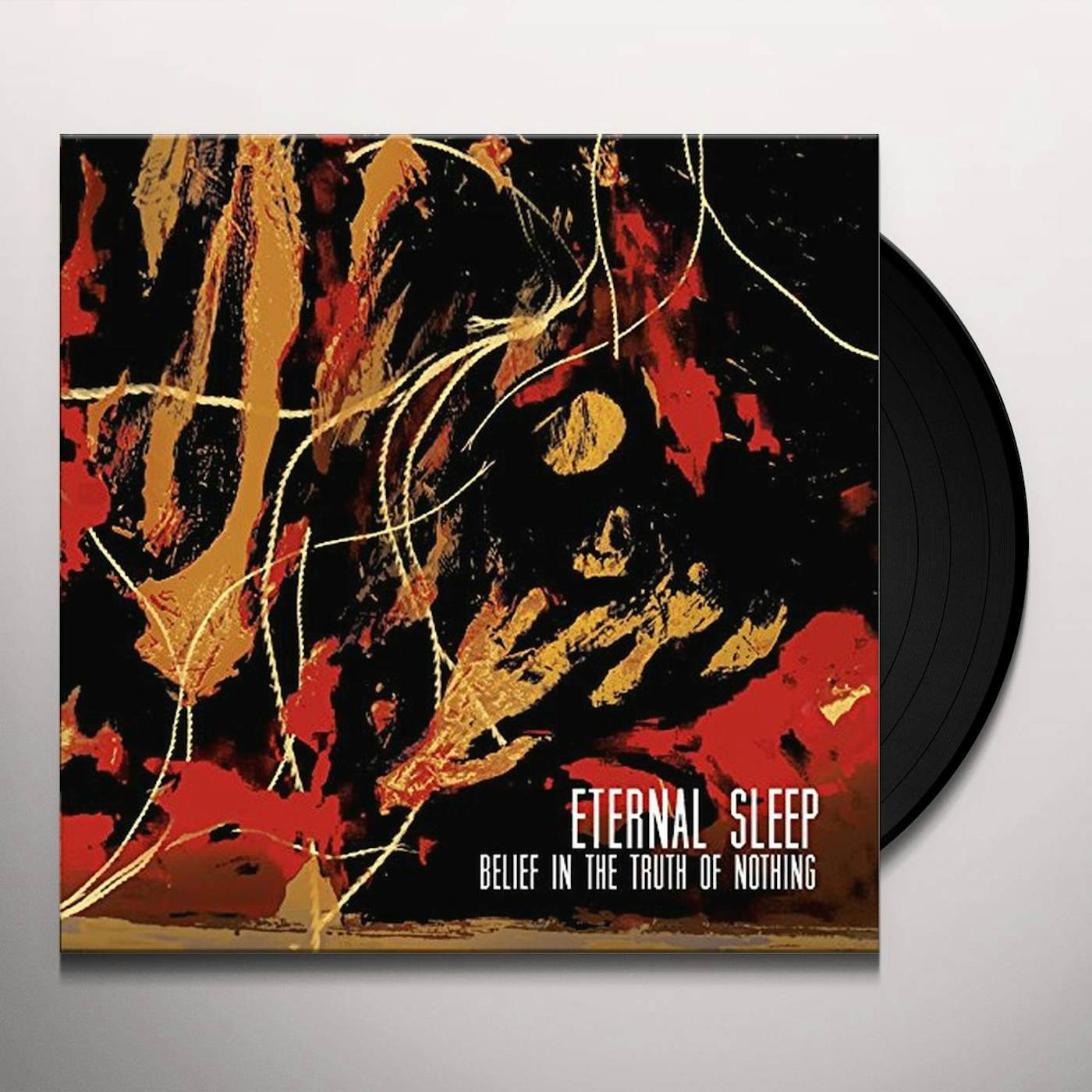 Eternal Sleep Belief in the Truth of Nothing Vinyl Record