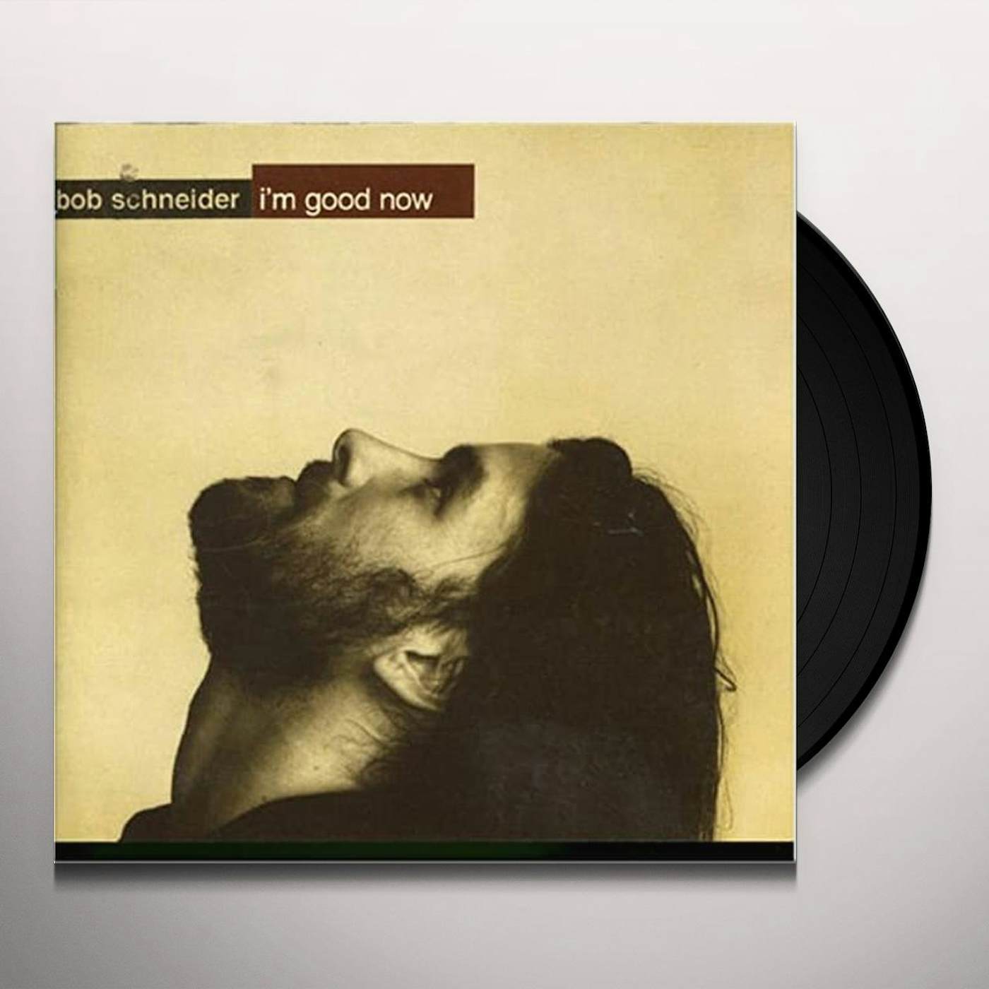 Bob Schneider I'm Good Now Vinyl Record