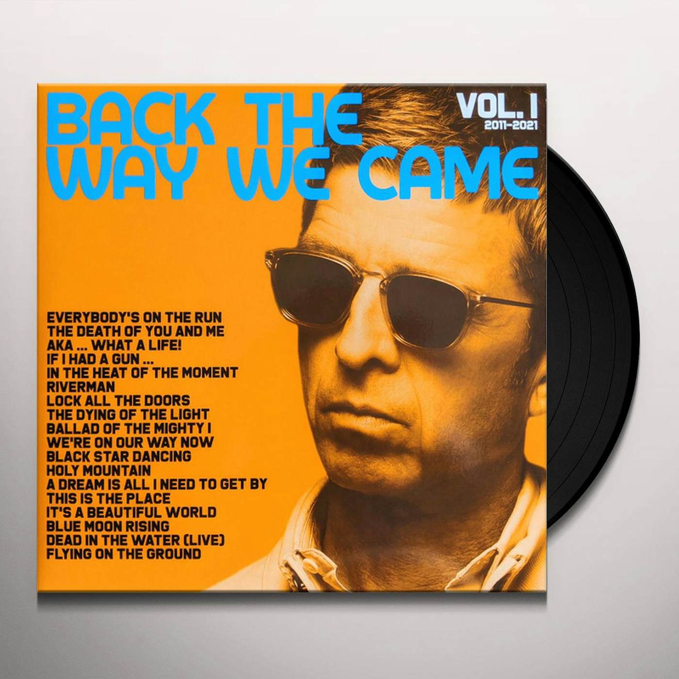 Noel Gallagher's High Flying Birds BACK THE WAY WE CAME: VOL 1 (2011-2021) Vinyl Record