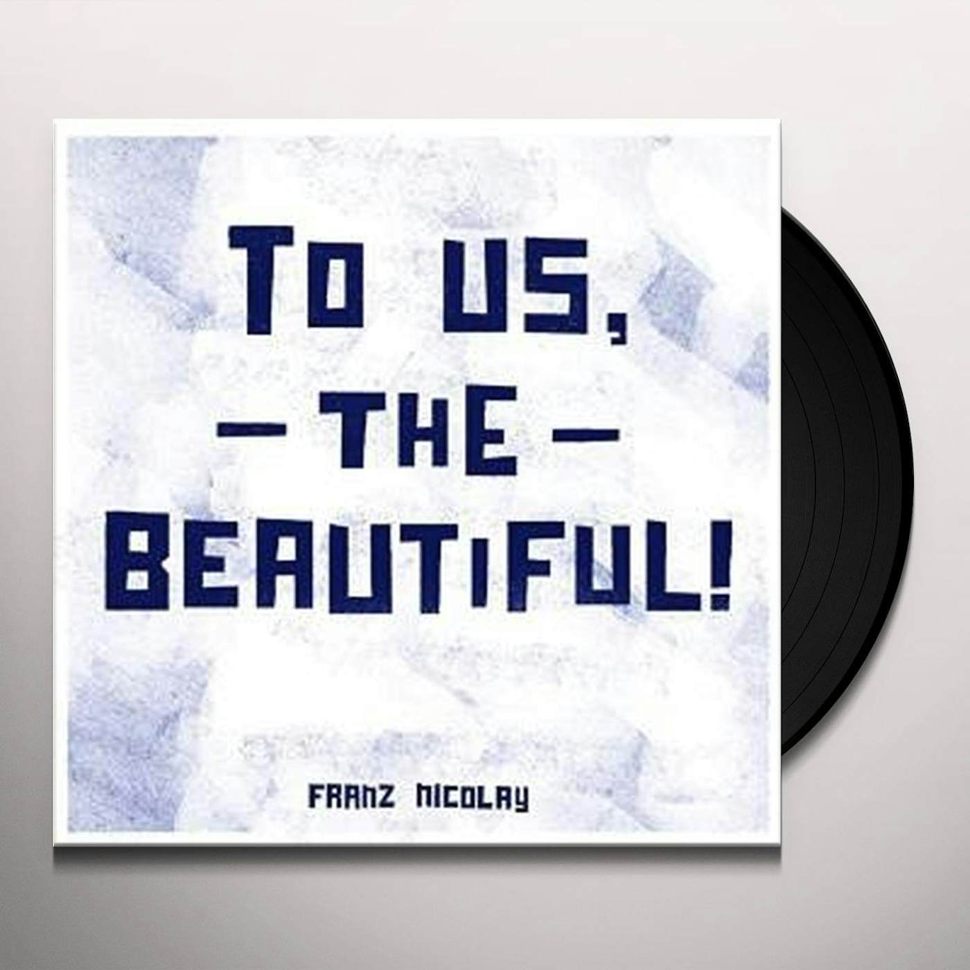 Franz Nicolay To Us The Beautiful Vinyl Record