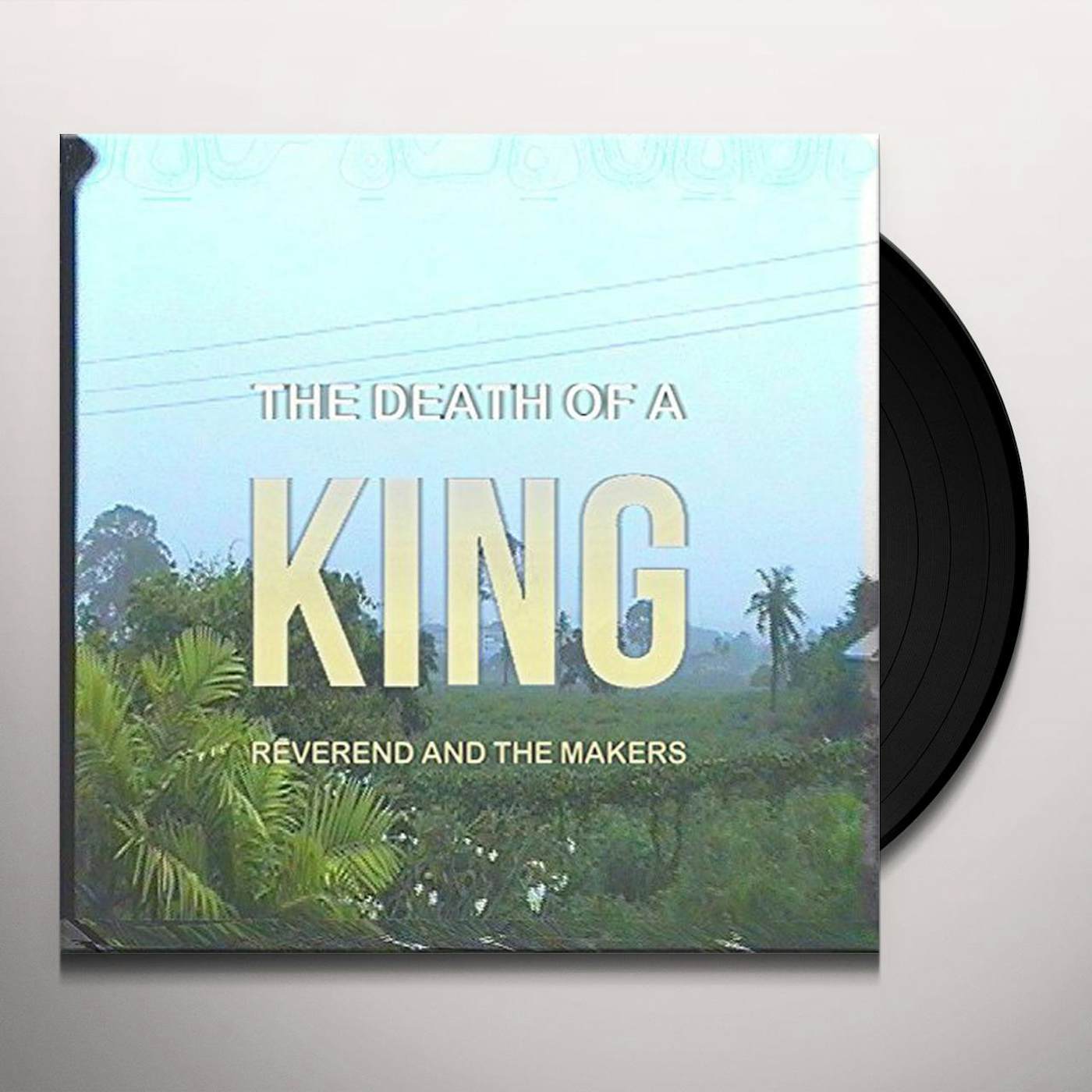 Reverend And The Makers DEATH OF A KING Vinyl Record