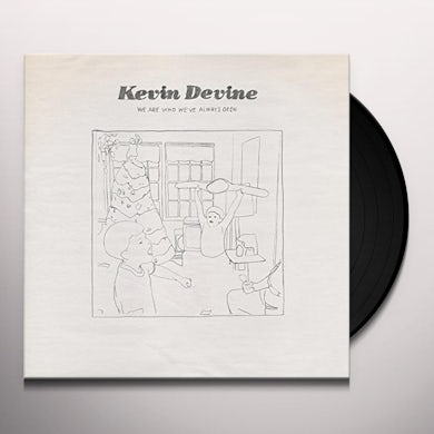 Kevin Devine WE ARE WHO WE'VE ALWAYS BEEN Vinyl Record
