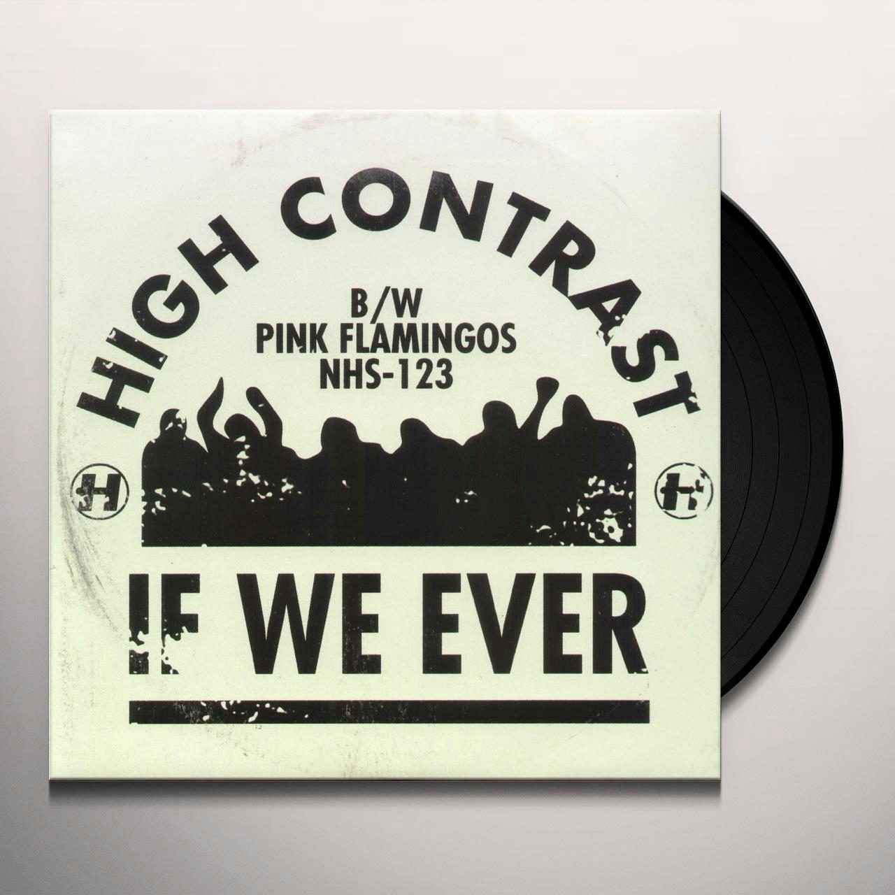 High Contrast IF WE EVER/PINK FLAMINGOS Vinyl Record - UK Release