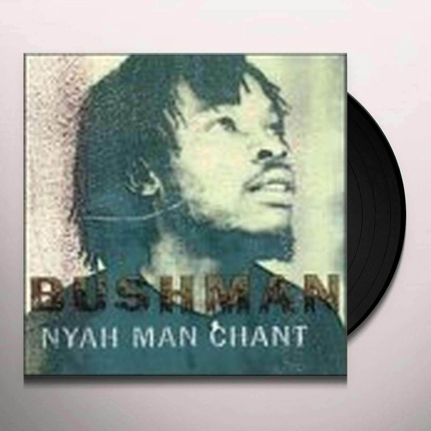 Bushman NYAH MAN CHANT (Vinyl)