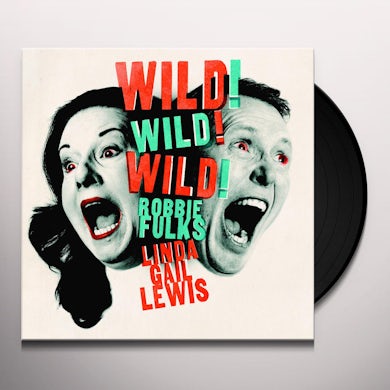 Robbie Fulks WILD! WILD! WILD! Vinyl Record
