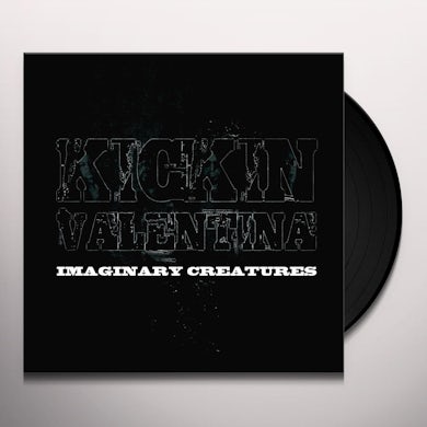 Kickin Valentina IMAGINARY CREATURES Vinyl Record