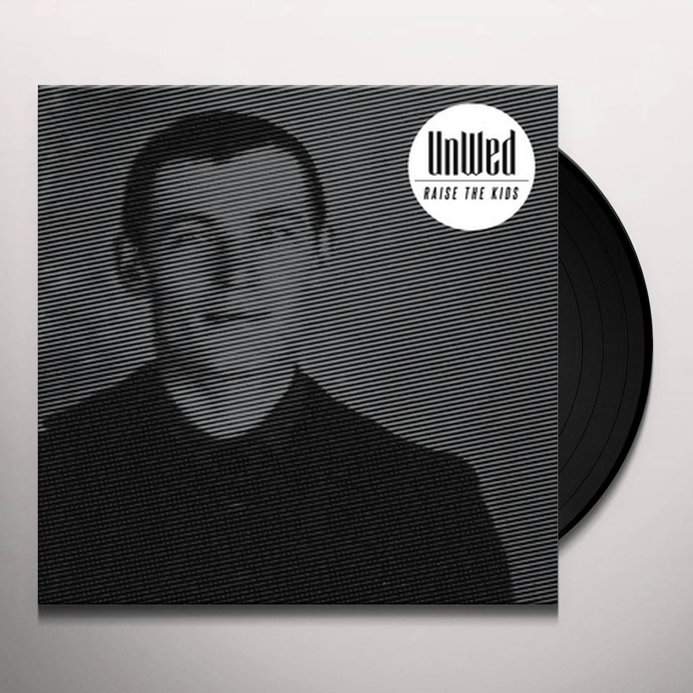 UnWed Raise the Kids Vinyl Record