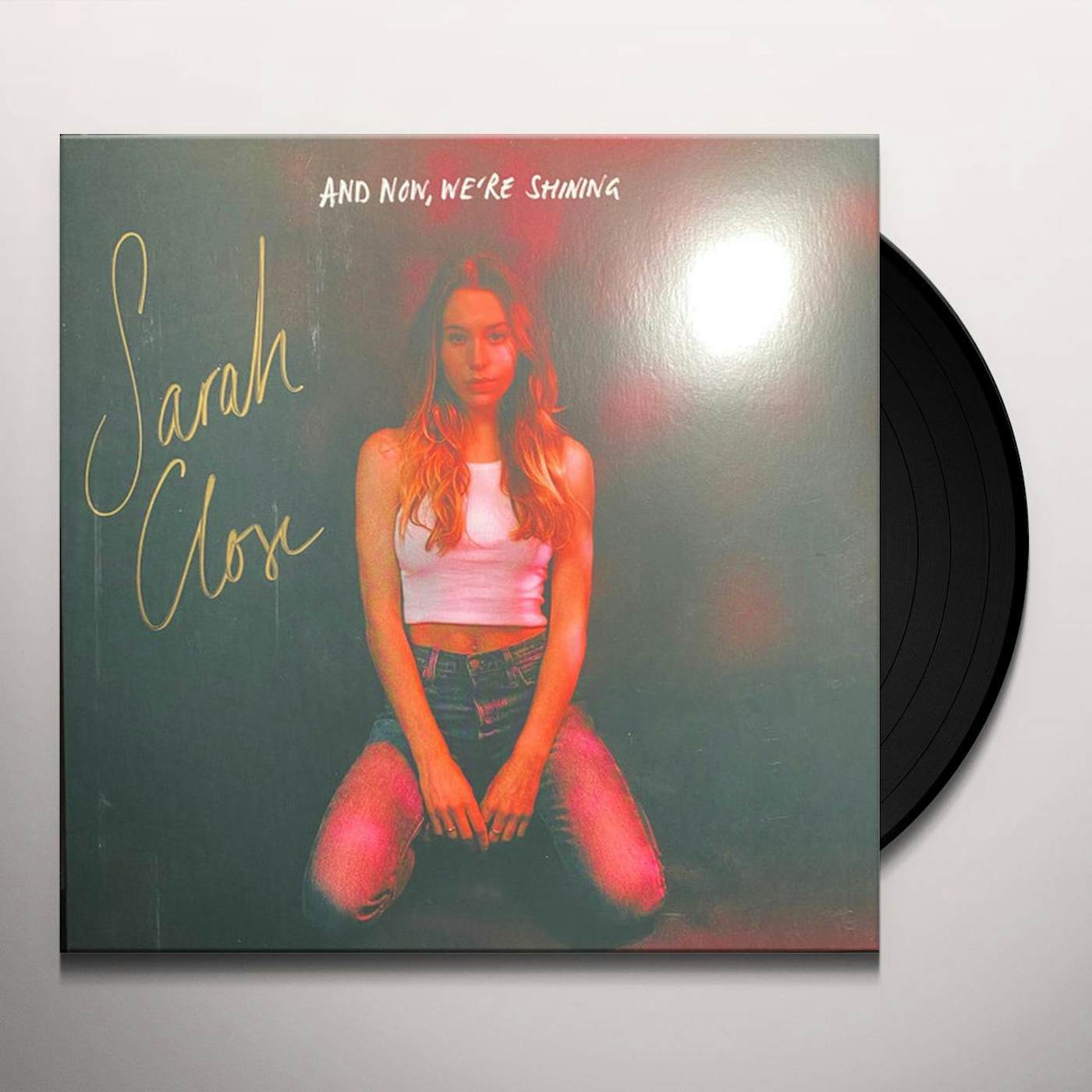 Sarah Close And Now, We're Shining Vinyl Record