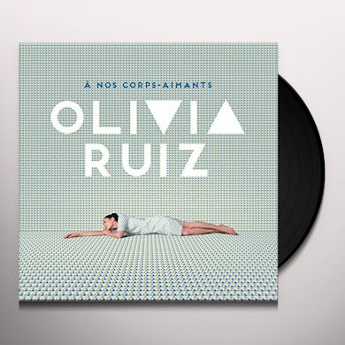 Olivia Ruiz A NOS CORPS-AIMANTS Vinyl Record