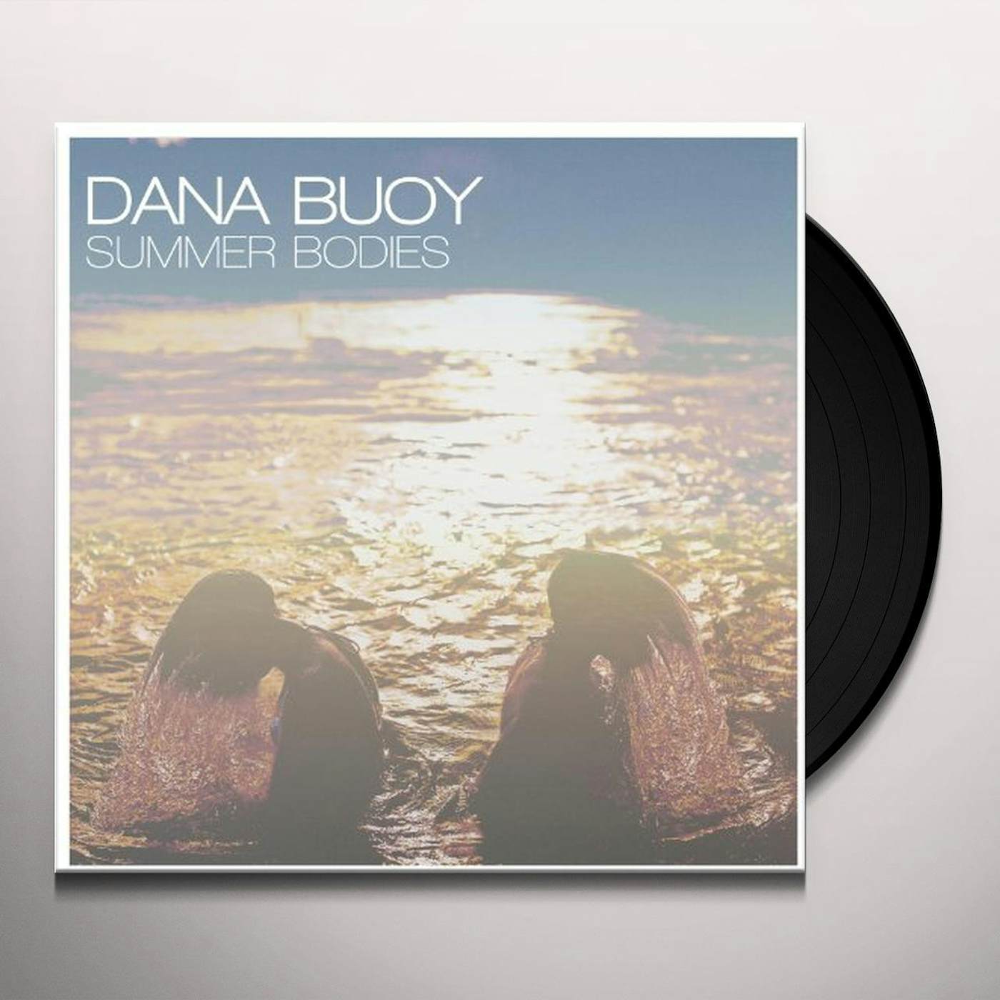Dana Buoy Summer Bodies Vinyl Record