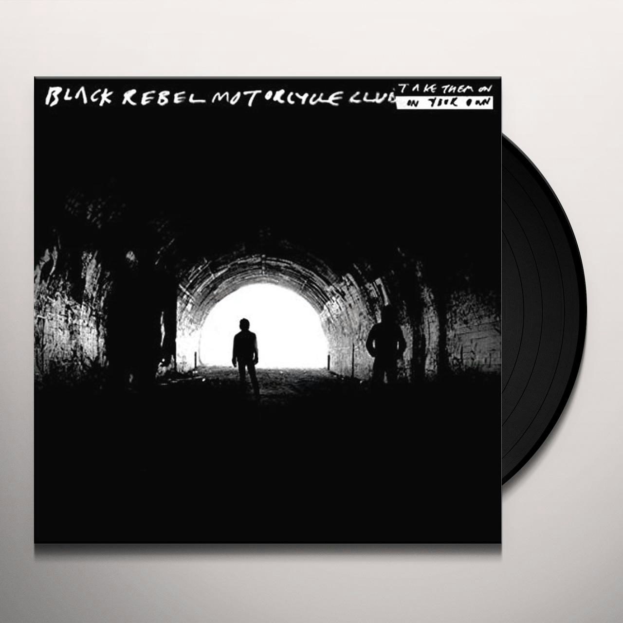 Black Rebel Motorcycle Club TAKE THEM ON, ON YOUR OWN Vinyl Record